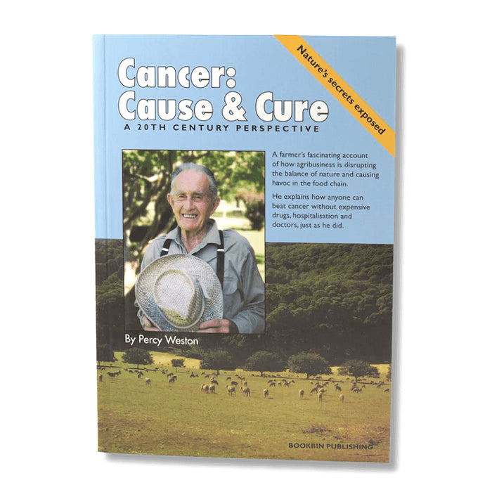 Percy Weston Cancer: Cause &amp; Cure. Nature's Secrets Exposed is stocked by Wicked NRG Darwin, Australia